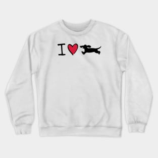 I love Dachshund Crewneck Sweatshirt